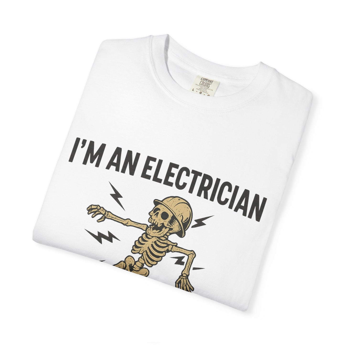 IM AN ELECTRICIAN T-SHIRT