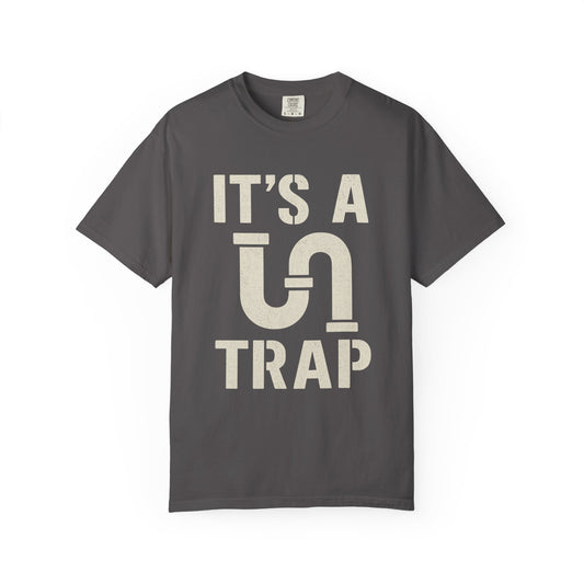 Plumber Its a Trap Funny T-shirt