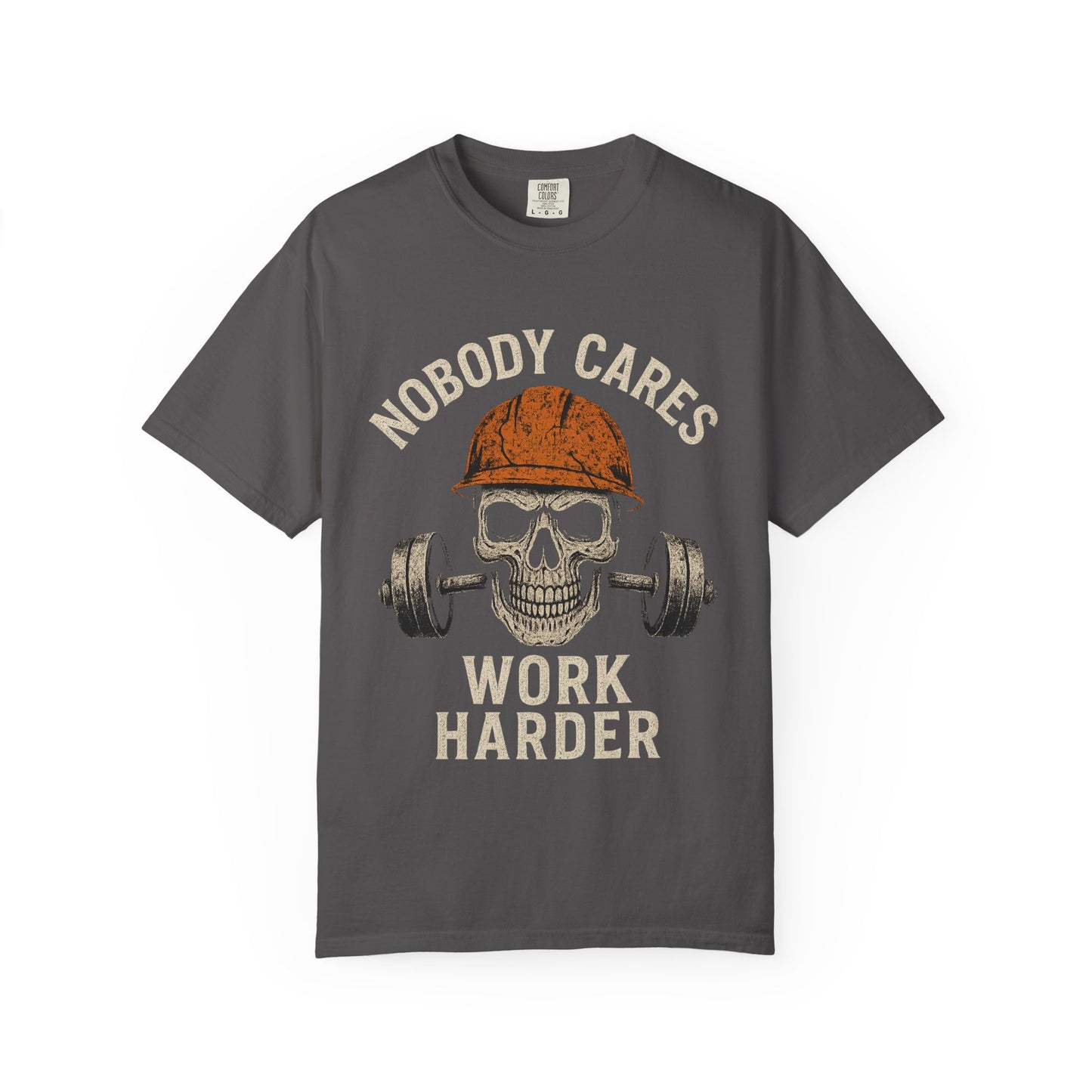 Motivational T-Shirt - nobody cares work harder