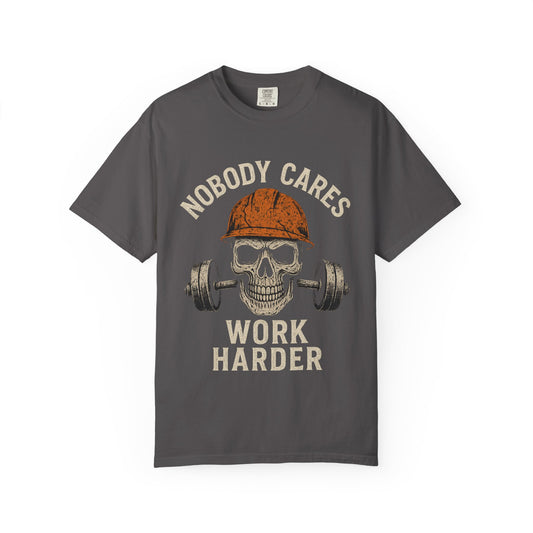 Motivational T-Shirt - nobody cares work harder