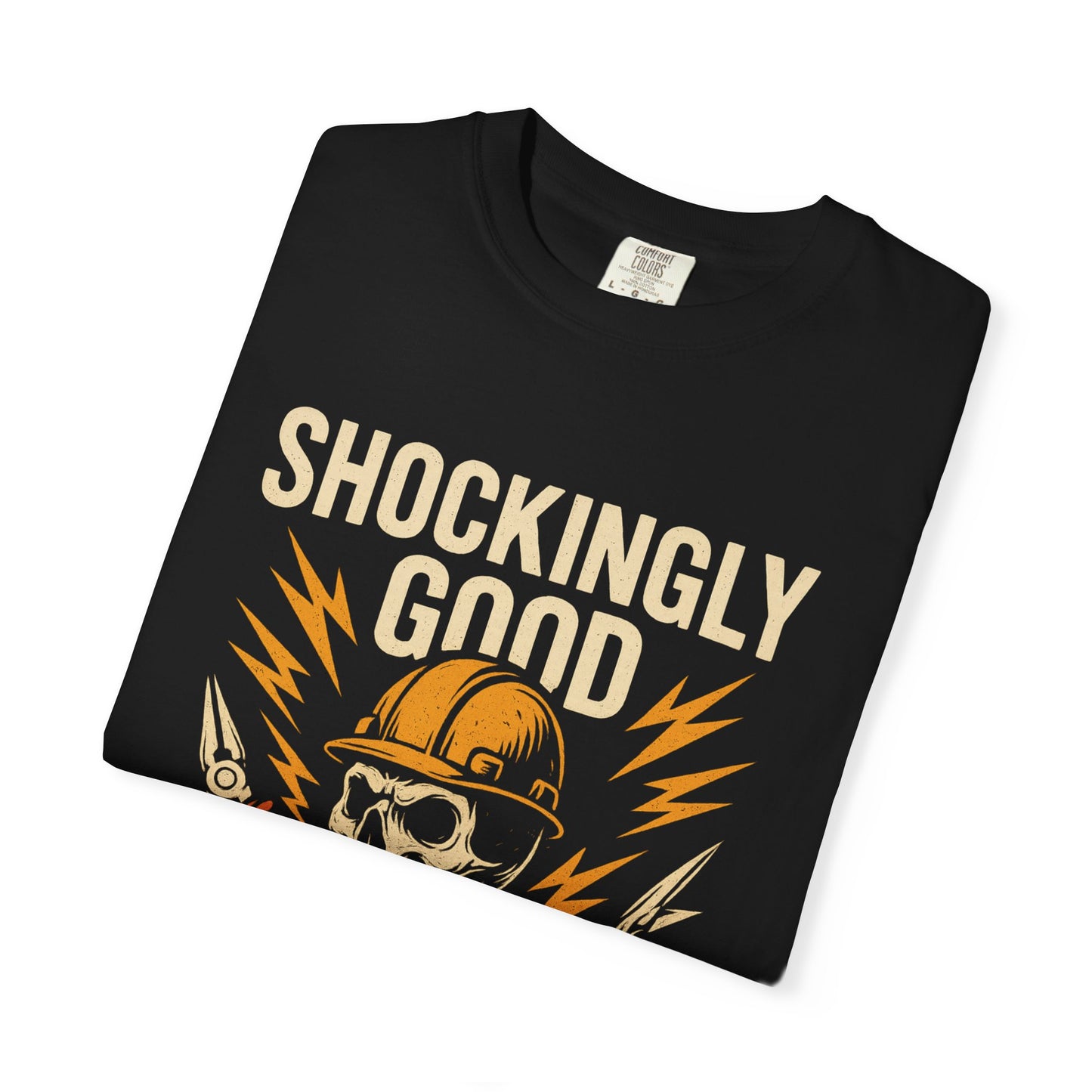 ELECTRICIAN SHOCKINGLY GOOD T-SHIRT