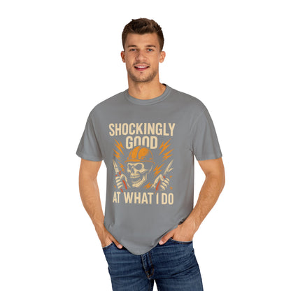 ELECTRICIAN SHOCKINGLY GOOD T-SHIRT